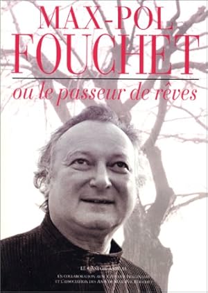 Seller image for Max-Pol Fouchet ou le passeur de rves for sale by librairie philippe arnaiz