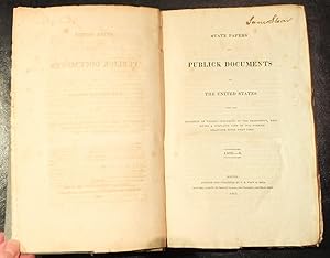 State Papers and Publick Documents of the United States from the Accession of Thomas Jefferson to...