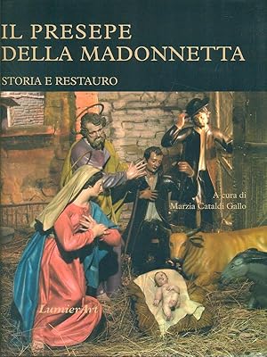 Image du vendeur pour Il presepe della madonnetta. Storia e restauro mis en vente par Librodifaccia