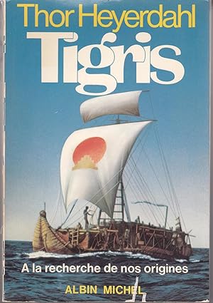 Tigris. A la recherche de nos origines