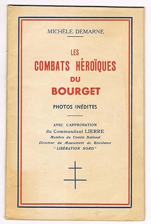 Les combats héroïques du Bourget. Photos inédites. Avec l'approbation du Commandant Lierre, Membr...