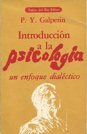 INTRODUCCIÓN A LA PSICOLOGÍA Un enfoque dialéctico.