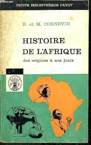 Bild des Verkufers fr HISTOIRE DE L'AFRIQUE DES ORIGINES A NOS JOURS - COLLECTION PETITE BIBLIOTHEQUE PAYOT N57 zum Verkauf von Le-Livre