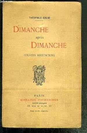 Imagen del vendedor de DIMANCHE APRES DIMANCHE - COURTES MEDITATIONS a la venta por Le-Livre