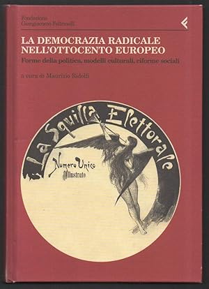 Seller image for LA DEMOCRAZIA RADICALE NELL'OTTOCENTO EUROPEO Forme della politica, modelli culturali, riforme sociali (2005) for sale by Invito alla Lettura