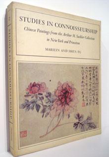 Image du vendeur pour Studies in Connoisseurship. Chinese Paintings from the Arthur M. Sackler Collections in New York, Princeton & Washington, D.C. mis en vente par BOOKSELLER  -  ERIK TONEN  BOOKS