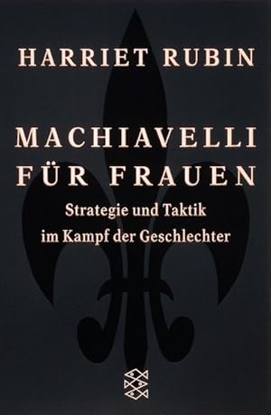 Bild des Verkufers fr Machiavelli fr Frauen: Strategie und Taktik im Kampf der Geschlechter zum Verkauf von ANTIQUARIAT Franke BRUDDENBOOKS