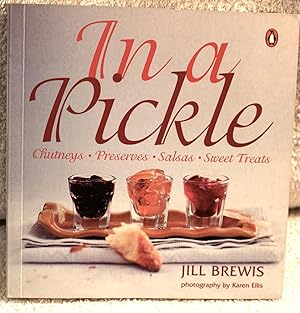 In a Pickle: Chutneys, Preserves, Salsas, and Relishes