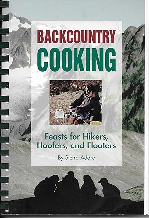 Seller image for Backcountry Cooking Feast for Hikers, Hoofers and Floaters for sale by Ye Old Bookworm