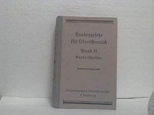 Die Bauordnungen Oberösterreichs - mit allen Abänderungs- und Nachtragsgesetzen - sowie sonstigen...