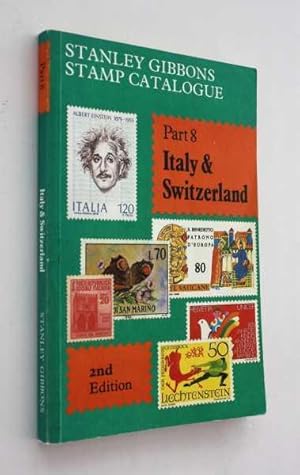 Stanley Gibbons Stamp Catalogue: Part 8, Italy & Switzerland, Second Edition 1983