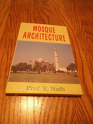 Imagen del vendedor de Mosque Architecture From Medina to Hindustan, 622-1654 A.D a la venta por Eastburn Books