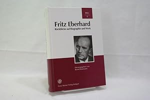 Fritz Eberhard : Rückblicke auf Biographie und Werk