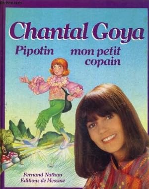 Bild des Verkufers fr PIPOTIN MON PETIT COPAIN - CHANTAL GOYA zum Verkauf von Le-Livre