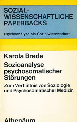 Seller image for Sozioanalyse psychosomatischer Strungen. Zum Verhltnis von Soziologie und Psychosomatischer Medizin. for sale by Fundus-Online GbR Borkert Schwarz Zerfa