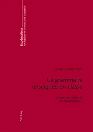 Seller image for La grammaire enseigne en classe : Le sens des objets et des manipulations for sale by AHA-BUCH GmbH