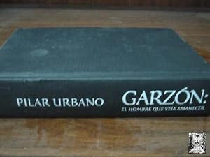 GARZÓN: EL HOMBRE QUE VEÍA AMANECER