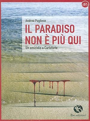 Image du vendeur pour Il paradiso non e' piu' qui mis en vente par Librodifaccia