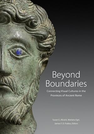 Immagine del venditore per Beyond Boundaries : Connecting Visual Cultures in the Provinces of Ancient Rome venduto da GreatBookPrices