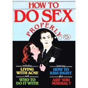 Seller image for How to Do Sex Properly. A Full Diploma Course by A Team of Experts for sale by SAVERY BOOKS