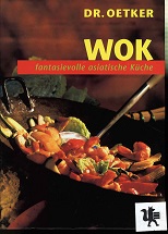 Seller image for Wok : fantasievolle asiatische Kche. [Autor Ho Fu-Lung]. Dr. Oetker for sale by Kirjat Literatur- & Dienstleistungsgesellschaft mbH