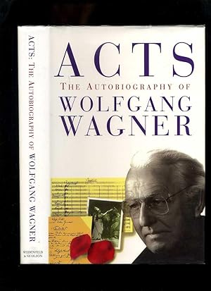 Acts; the Autobiography of Wolfgang Wagner