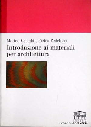 Immagine del venditore per INTRODUZIONE AI MATERIALI PER ARCHITETTURA venduto da CivicoNet, Libreria Virtuale