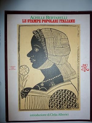 Imagen del vendedor de LE STAMPE POPOLARI ITALIANE Introduzione di Clelia Alberici a la venta por Historia, Regnum et Nobilia