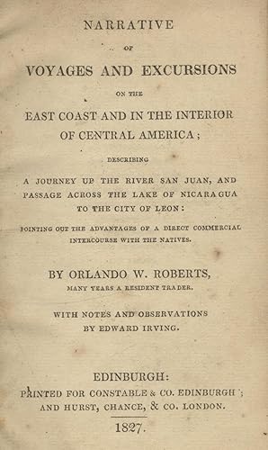 Seller image for Narrative of voyages and excursions on the east coast and in the interior of Central America; describing a journey up the river San Juan, and passage across the lake of Nicaragua to the city of Leon. for sale by FOLIOS LIMITED