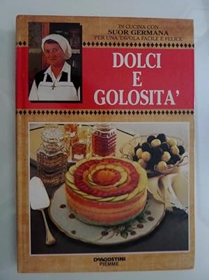 Seller image for DOLCI E GOLOSITA' for sale by Historia, Regnum et Nobilia
