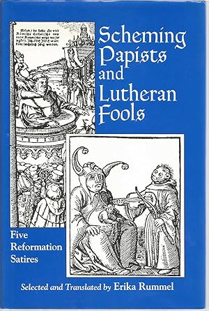 Imagen del vendedor de Scheming Papists and Lutheran Fools: Five Reformation Satires a la venta por The Book Junction