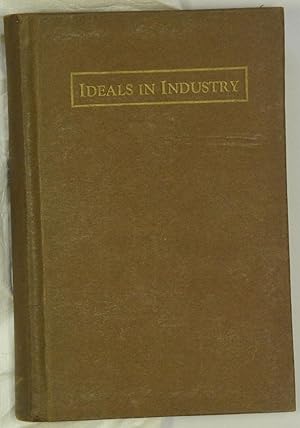 Ideals in Industry, Being the Impressions of Social Students and Visitors to the Montague Burton ...