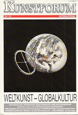 Kunstforum International, Bd. 118. Weltkunst - Globalkultur.