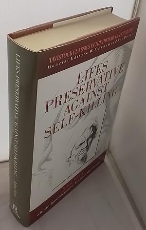 Seller image for Lifes Preservative Against Self-Killing. Introduction by Michael MacDonald. Tavistock Classics in the History of Psychiatry. for sale by Addyman Books