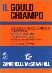 Il gould Chiampo. Dizionario enciclopedico di medicina inglese-italiano, italiano-inglese.