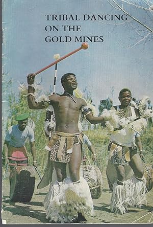 Tribal Dancing on the Gold Mines