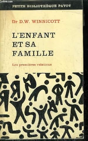 Bild des Verkufers fr L'ENFANT ET SA FAMILLE - LES PREMIERES RELATIONS - COLLECTION PETITE BIBLIOTHEQUE PAYOT N182 zum Verkauf von Le-Livre