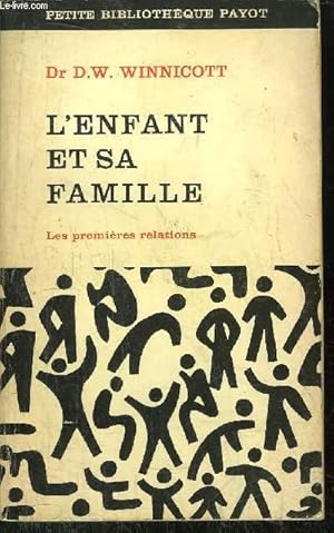 Bild des Verkufers fr L'ENFANT ET SA FAMILLE - LES PREMIERES RELATIONS - COLLECTION PETITE BIBLIOTHEQUE PAYOT N182 zum Verkauf von Le-Livre