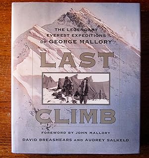 LAST CLIMB. The Legendary Everest Expeditions of George Mallory