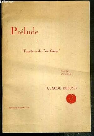 Bild des Verkufers fr PARTITIONS - PRELUDE A "L'APRES-MIDI D'UN FAUNE" - PARTITION D'ORCHESTRE. zum Verkauf von Le-Livre