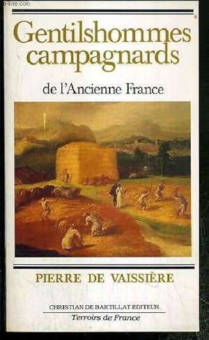 Bild des Verkufers fr GENTILSHOMMES CAMPAGNARDS DE L'ANCIENNE FRANCE / COLLECTION TERROIRS DE FRANCE zum Verkauf von Le-Livre