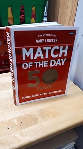 MATCH OF THE DAY 50 YEARS Players, Goals, Matches & Memories