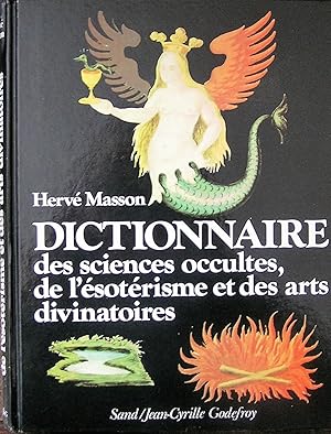 Dictionnaire des sciences occultes, de l'ésotérisme et des arts divinatoires