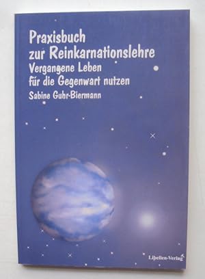 Imagen del vendedor de Praxisbuch zur Reinkarnationslehre. Vergangene Leben fr die Gegenwart nutzen. a la venta por Der Buchfreund