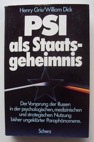 Seller image for PSI als Staatsgeheimnis. Der Vorsprung der Russen in der psychologischen, medizinischen und strategischen Nutzung bisher ungeklrter Paraphnomene. for sale by Der Buchfreund