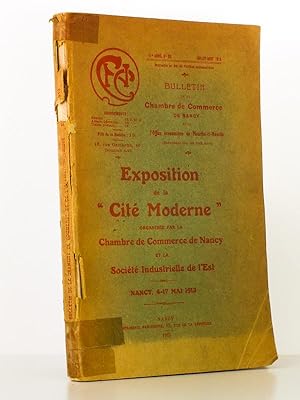 Seller image for Exposition de la Cit Moderne , organise par la Chambre de Commerce de Nancy et la Socit Industrielle de l'Est , Nancy, 4-17 mai 1913 : compte-rendu ( Bulletin de la chambre de commerce de Nancy n 53, juillet-aot 1913 ) for sale by Librairie du Cardinal