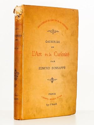 Causeries sur l'Art et la Curiosité ( Bibliothèque de l'Art de la Curiosité , exemplaire dédicacé...