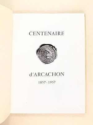 Centenaire d'Arcachon 1857-1957