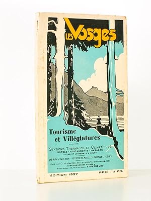 Seller image for Les Vosges - Tourisme et villgiatures , Stations thermales et climatiques, htels, restaurants, garages, villas et logements  louer - dition 1937 ( Bas-Rhin, Haut-Rhin, Meurthe-et-Moselle, Moselle, Vosges ) for sale by Librairie du Cardinal