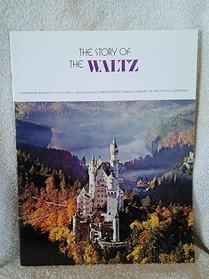 Imagen del vendedor de The Story of the Waltz: (Companion Booklet to Volume 1, The Longines Symphonette Family Library of Beautiful Listening) a la venta por Prairie Creek Books LLC.